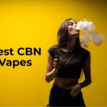 Best CBN Vapes