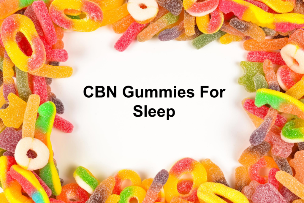 CBN Gummies For Sleep