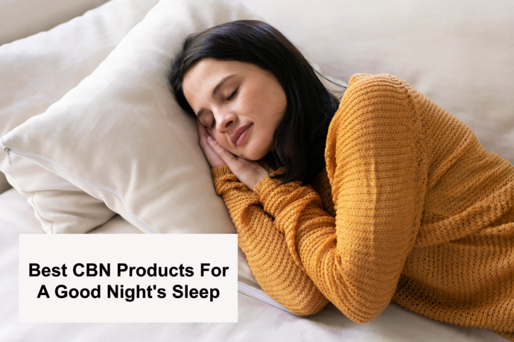 Best CBN Products For A Good Night's Sleep