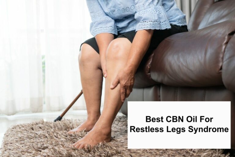 The Best CBN Oil For Restless Legs Syndrome